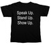 Speak Up. Stand Up. Show Up., a Black Comfort Colors Unisex Tee