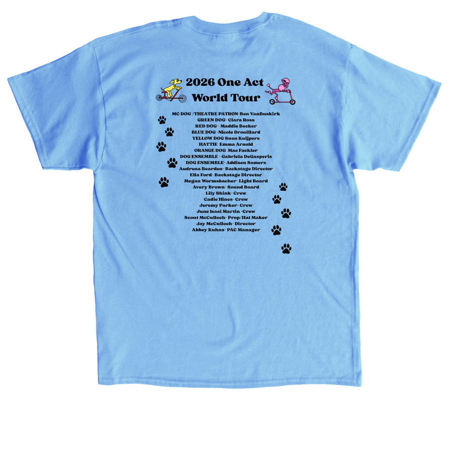 Go Dog Go One Act 2026, a Carolina Blue Classic Unisex Tee (back-view)