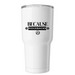 Tumbler- Because Ridgebacks, a White Insulated Tumbler