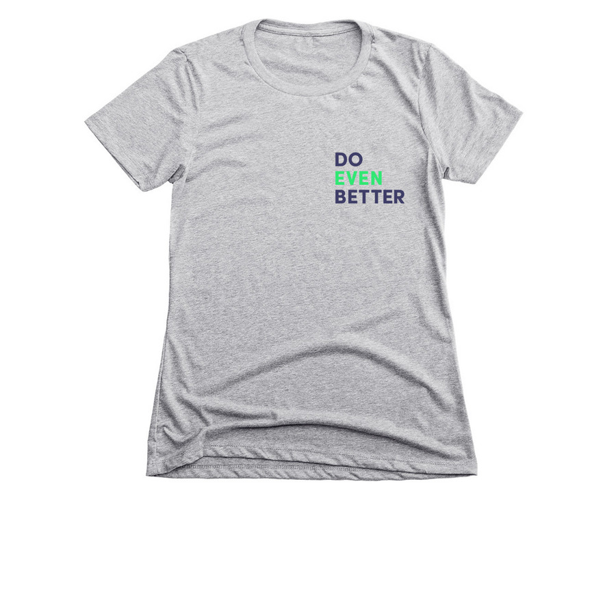 Small Do Even Better Logo, a Dark Heather Grey Women's Slim Fit Tee
