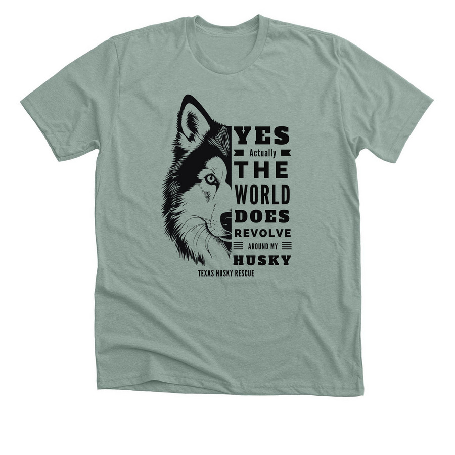 TXHR - World Revolves Around My Husky, a Heather Sage Premium Unisex Tee