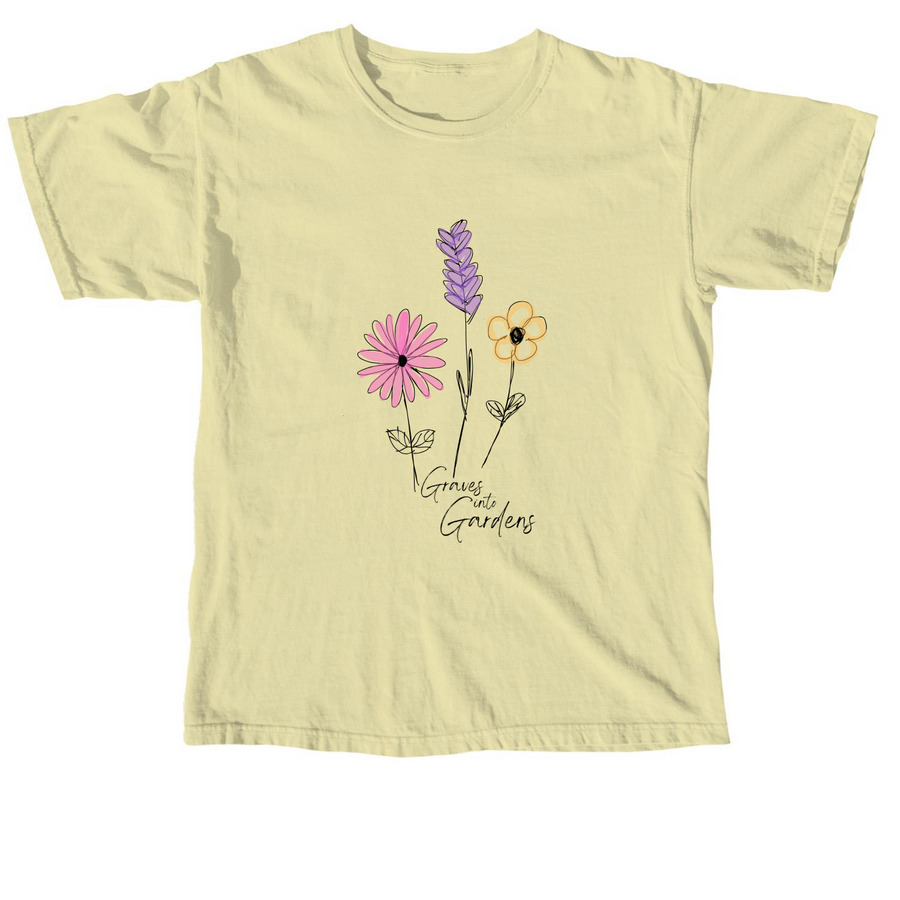 Graves to Gardens&nbsp;, a Butter Comfort Colors Unisex Tee