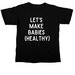 Let's make babies (healthy), a Black Comfort Colors Unisex Tee