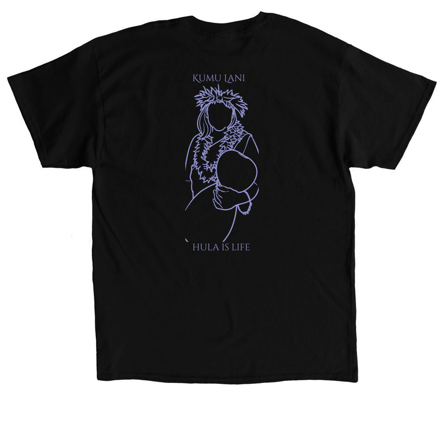 Hula is Life. Legacy is Forever., a Black Classic Unisex Tee (back-view)