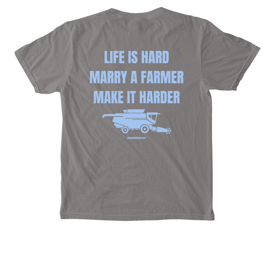Life is Hard - Marry A Farmer, a Grey Comfort Colors Pocket Tee (back-view)