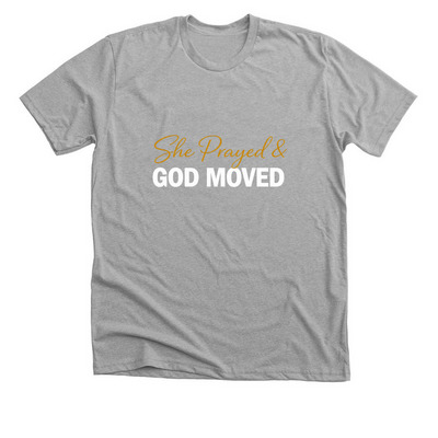 She Prayed & God Moved&nbsp;, a Athletic Heather Premium Unisex Tee