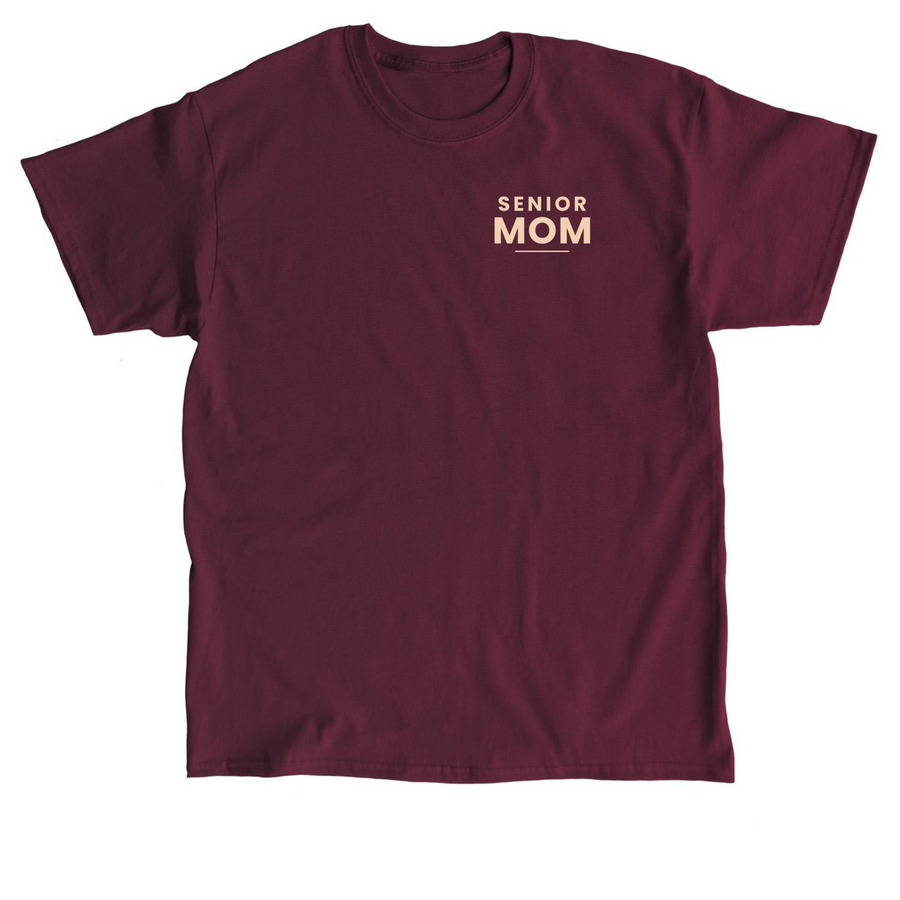 Senior Mom, a Maroon Classic Unisex Tee