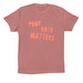Your Vote Matters, a Mauve Premium Cotton Tee
