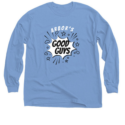 Arbor's Good Guys, a Carolina Blue Classic Long Sleeve Tee