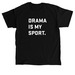 Drama is My Sport, a Black Classic Unisex Tee