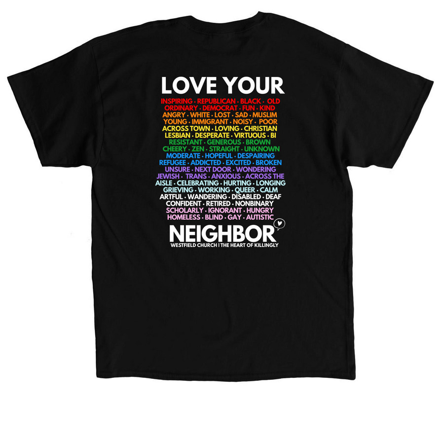Love Your Neighbor, a Black Classic Unisex Tee (back-view)