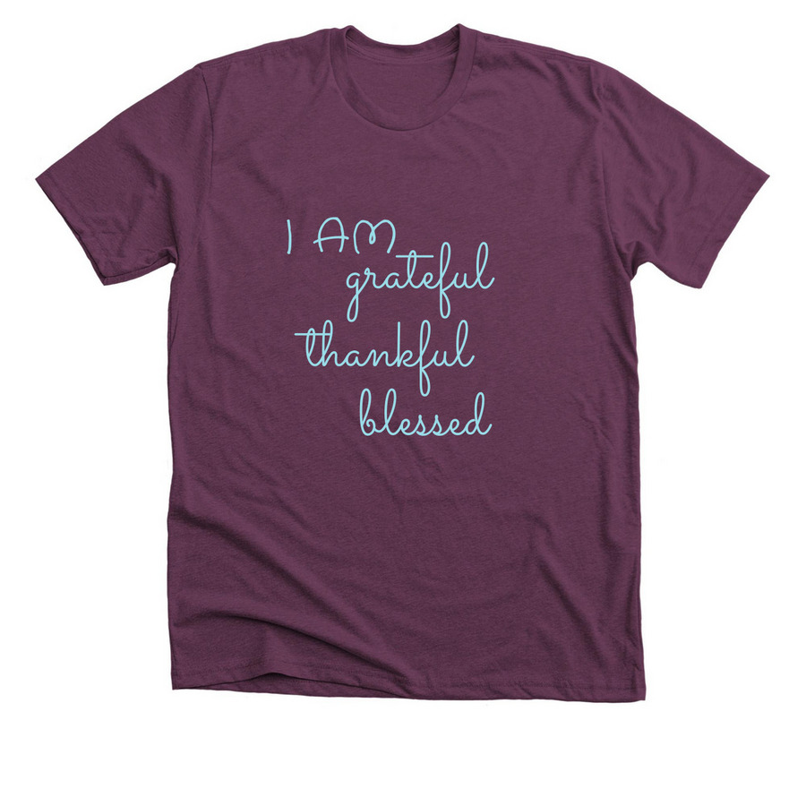 I AM Grateful, Thankful, Blessed, a Heather Maroon Premium Unisex Tee