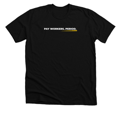 Pay Workers. Period., a Solid Black Blend Premium Unisex Tee