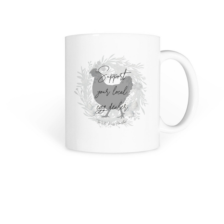Support your local egg dealer mug, a White Coffee Mug
