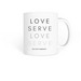 Love Serve Mug, a White Coffee Mug