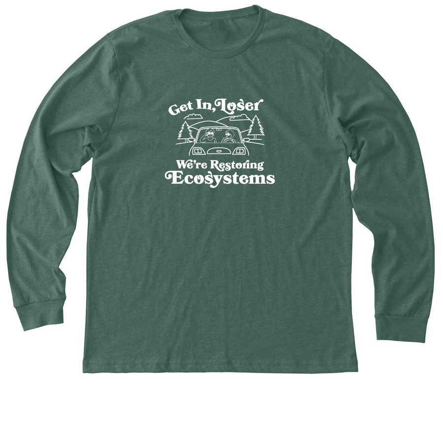 Get In, Loser, a Heather Forest Premium Long Sleeve Tee