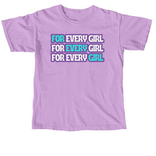 For Every Girl - Tops (Stacked, Light), a Neon Violet Comfort Colors Unisex Tee