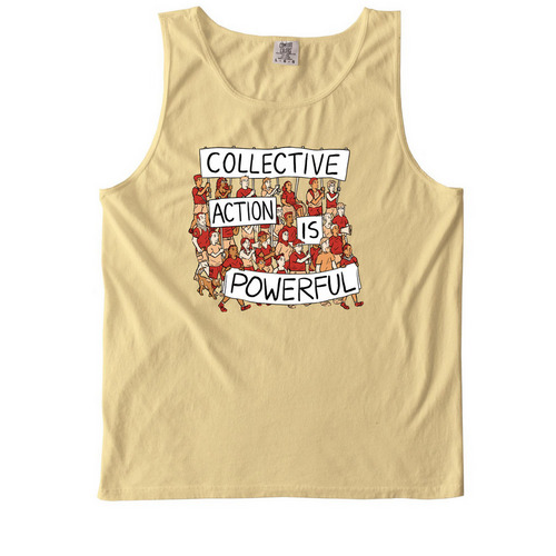 Collective Action is Powerful (Protest), a Butter Comfort Colors Tank Top