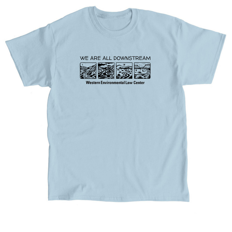 We Are All Downstream (Dark), a Light Blue Classic Unisex Tee