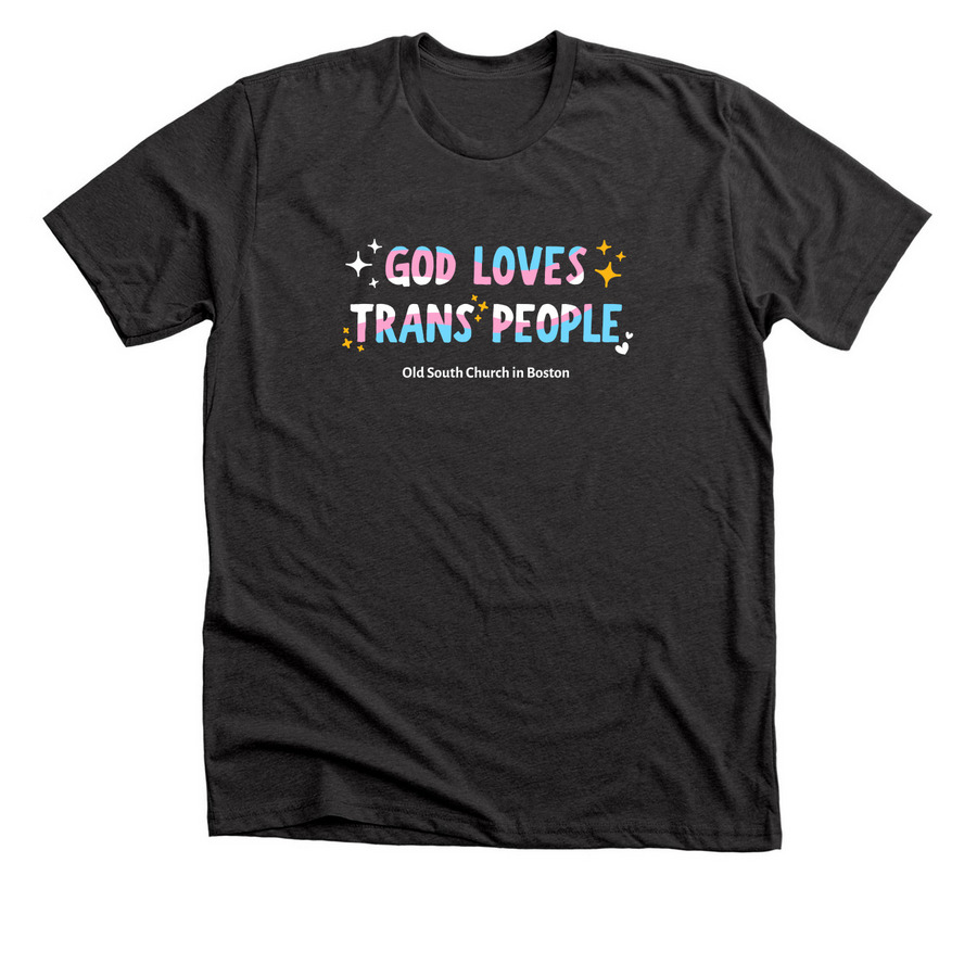 God Loves Trans People, a Dark Grey Heather Premium Unisex Tee