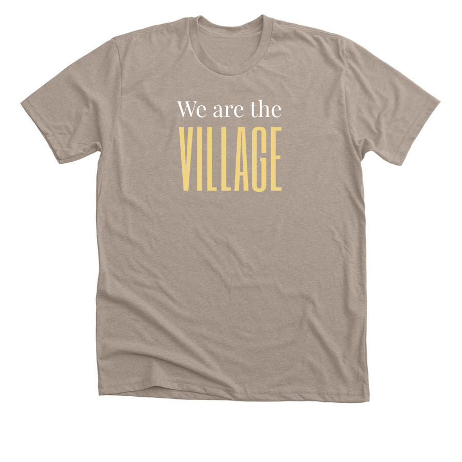 We are the Village: Everlight Collective, a Heather Stone Premium Unisex Tee