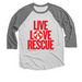Live Love Rescue, a Premium Heather and Heather White 3/4 Sleeve Baseball Tee