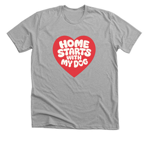 Home Starts with My Dog, a Athletic Heather Premium Unisex Tee