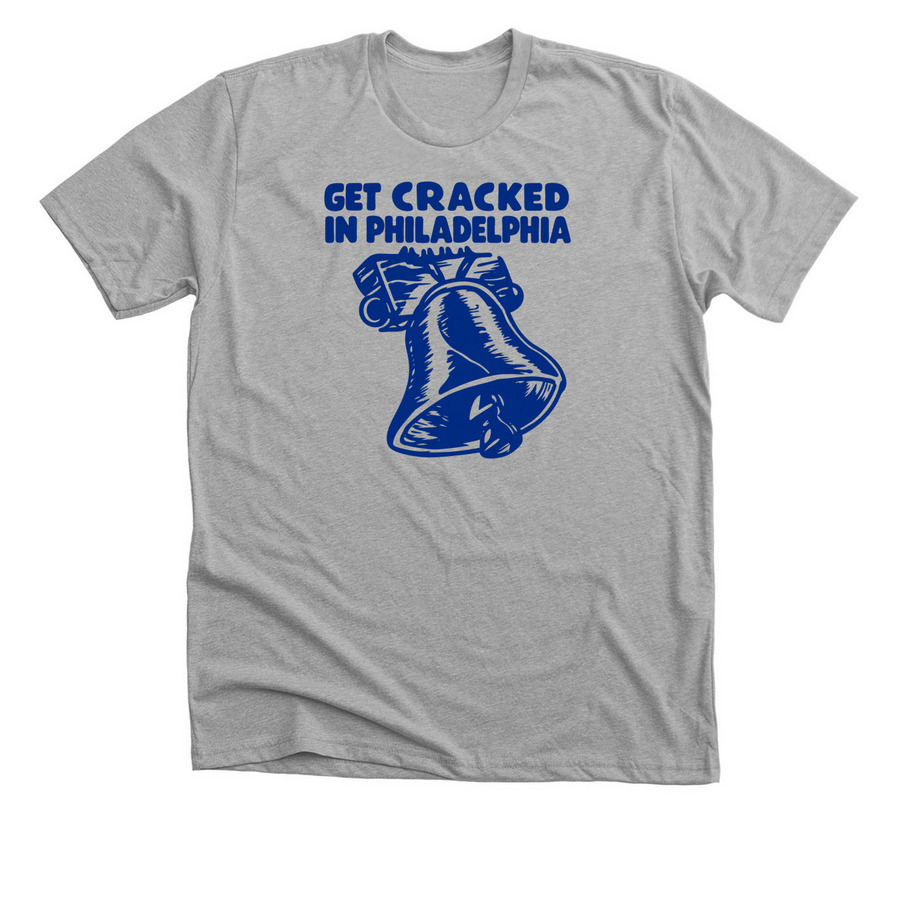 Get Cracked In Philadelphia T-Shirt, a Athletic Heather Premium Unisex Tee