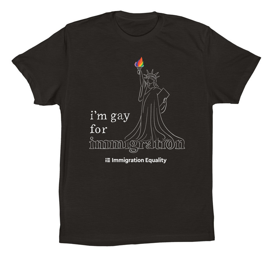 I'm Gay For Immigration, a Black Premium Cotton Tee