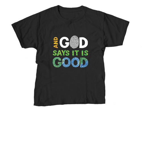 And God Says It Is Good (Youth Sizes-RW), a Black Youth Unisex Tee