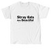Stray Cats Are Beautiful&nbsp;, a White Classic Unisex Tee