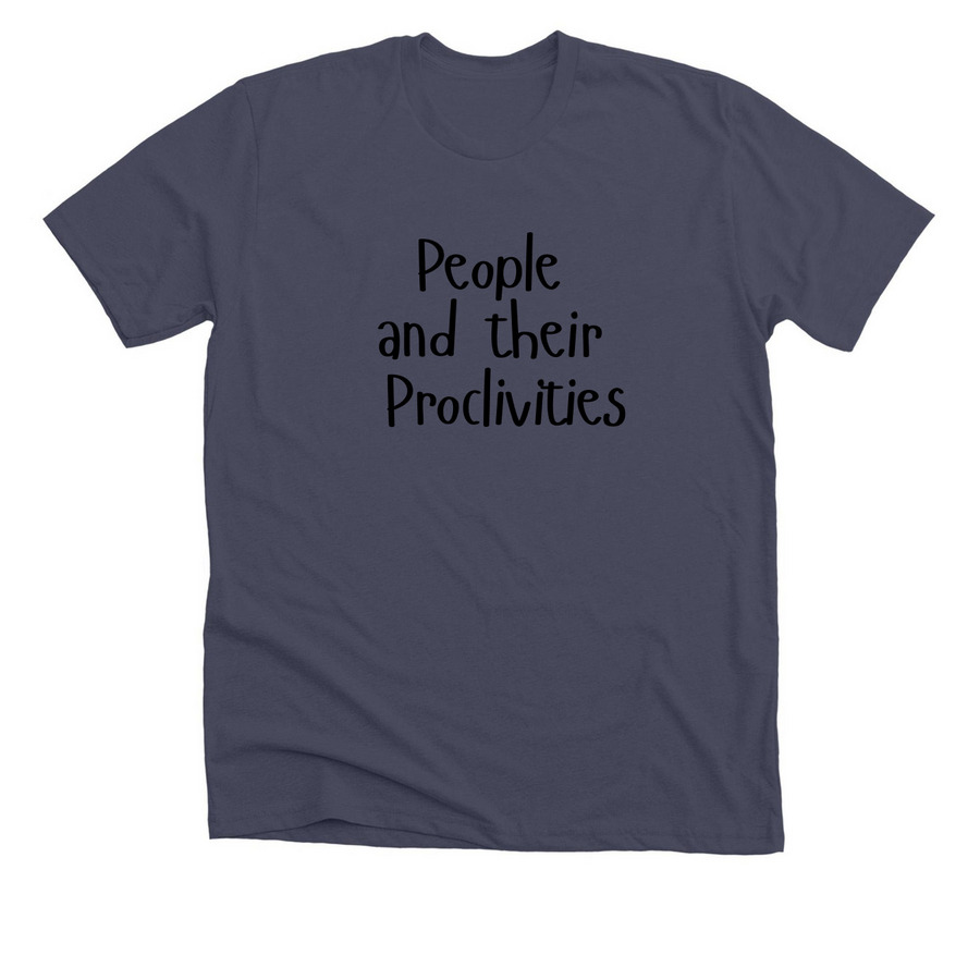 People and their Proclivities, a Heather Midnight Navy Premium Unisex Tee