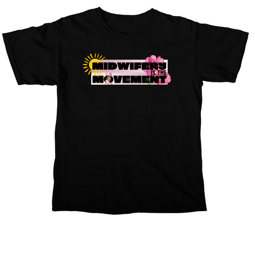 Midwifery is the Movement (Black), a Black Comfort Colors Unisex Tee