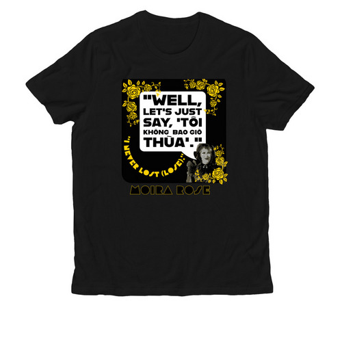 Moira Rose : Rock on! T?i kh?ng bao gi? th?a., a Deep Black Allmade Organic Cotton Unisex Tee