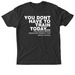 YOU DON'T HAVE TO TRAIN TODAY..., a Vintage Black Triblend Unisex Tee