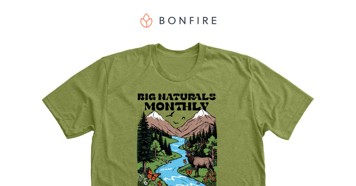 Big Naturals Monthly | Bonfire