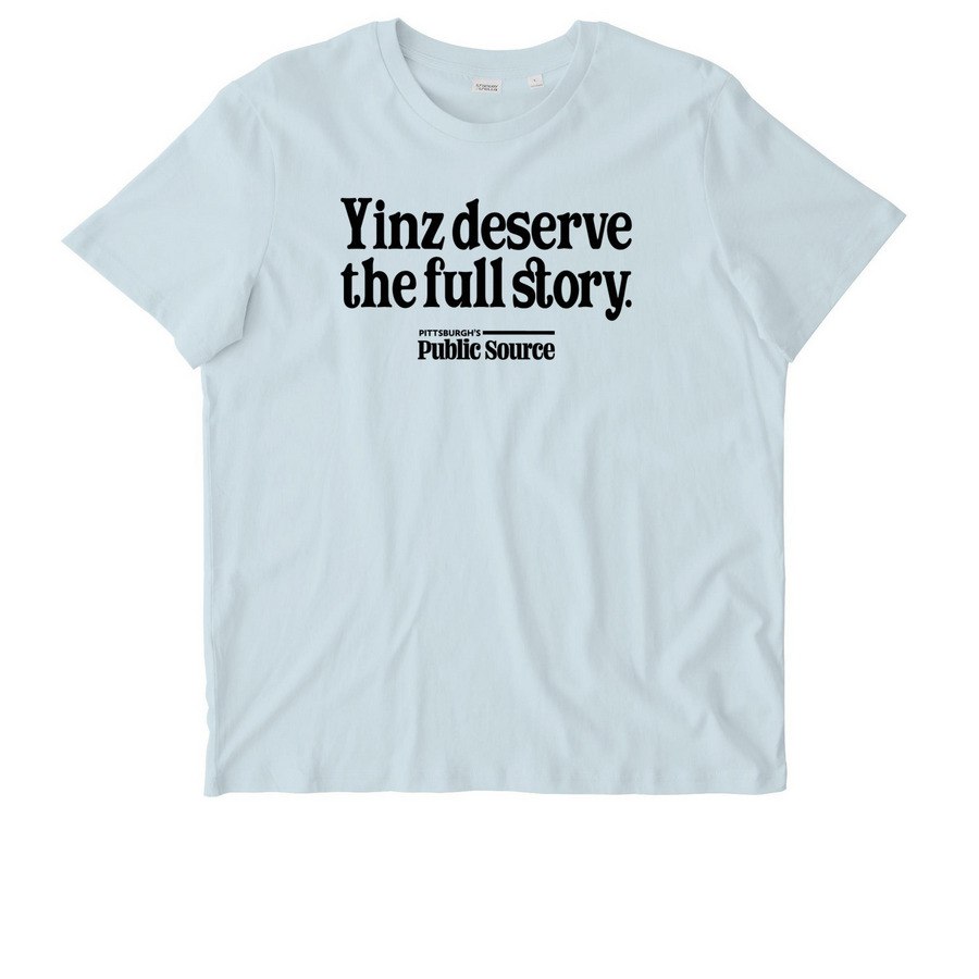 "Yinz deserve the full story." tee, a Blue Ice Stanley/Stella Unisex Crafter Tee