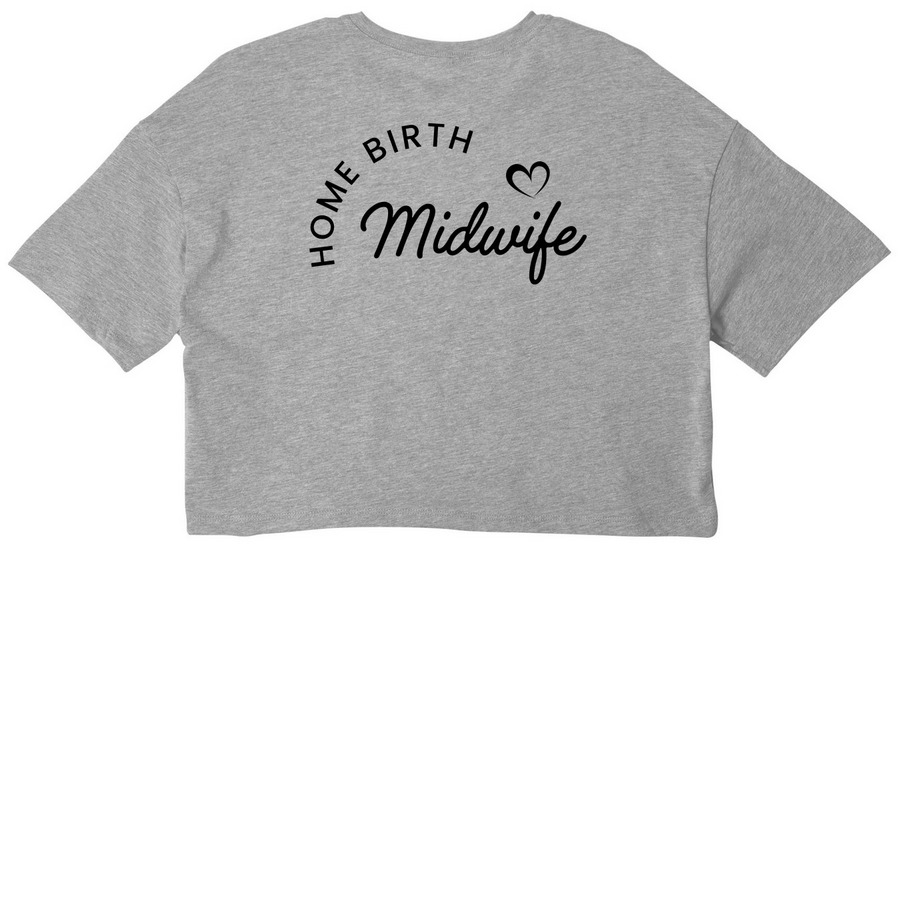 Home birth midwife (Black letters)&nbsp;, a Athletic Heather Women?s Cropped Cotton Tee (back-view)