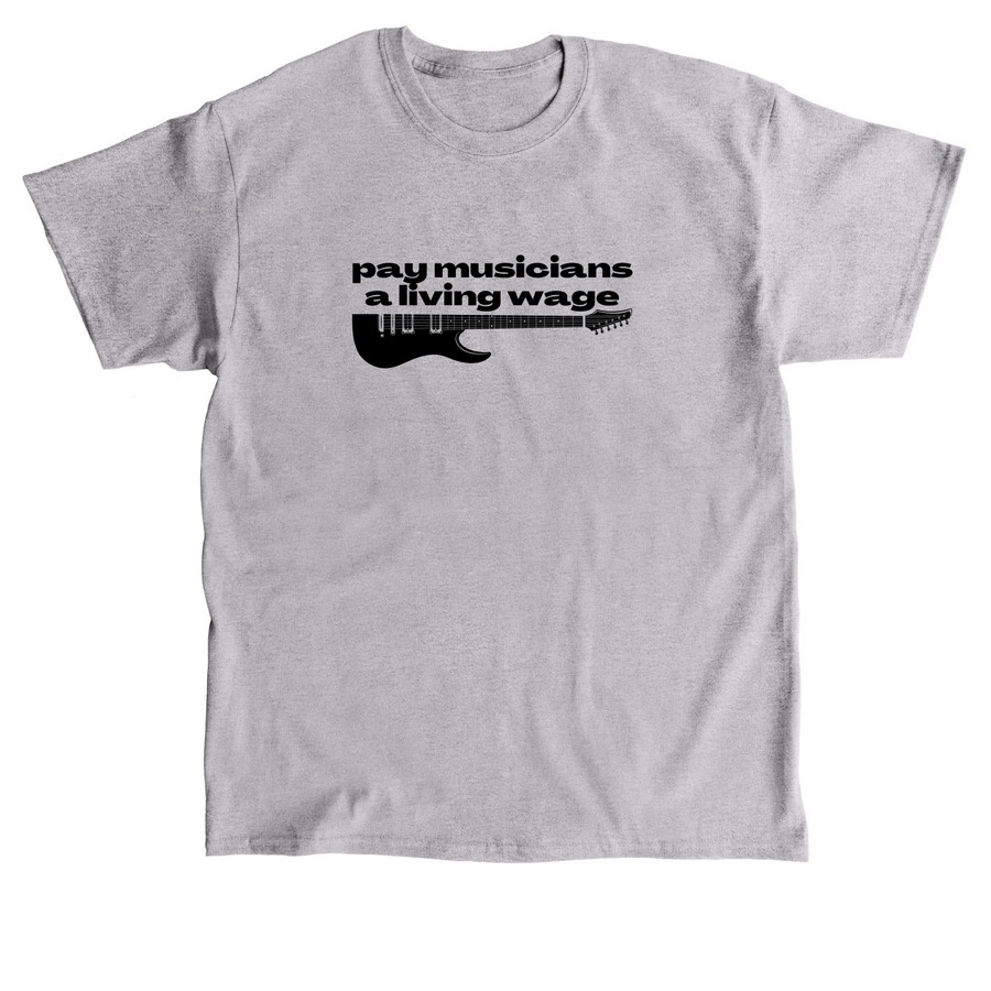 Pay Musicians a Living Wage, a Sport Grey Classic Unisex Tee