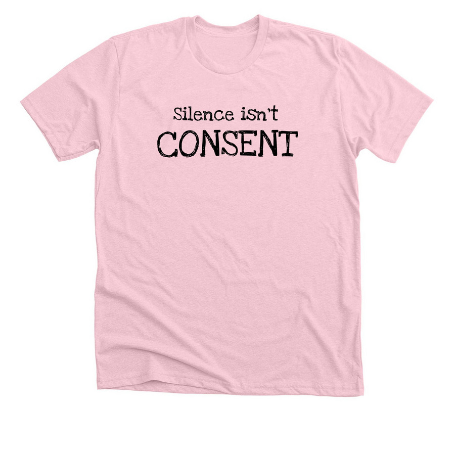 Silence isn?t CONSENT, a Heather Pink Premium Unisex Tee