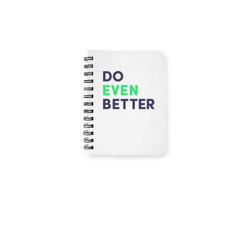 Do Even Better Notebook, a White Spiral Notebook
