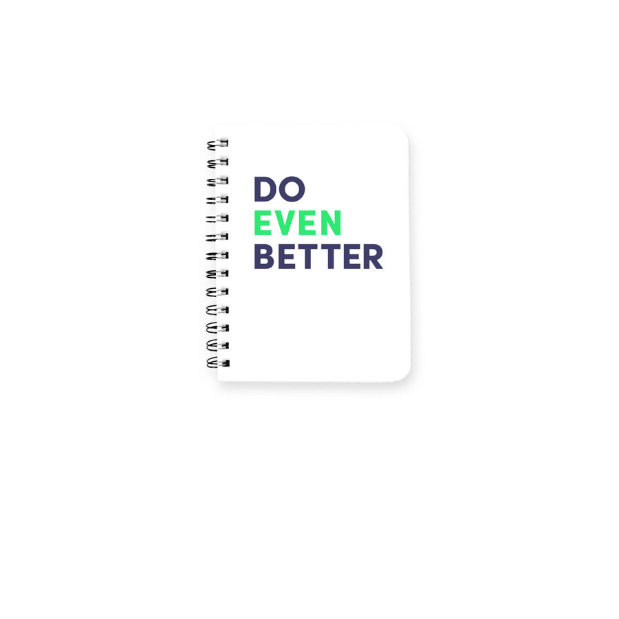 Do Even Better Notebook, a White Spiral Notebook