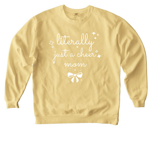 Literally Just a Cheer Mom, a Butter Comfort Colors Crewneck Sweatshirt
