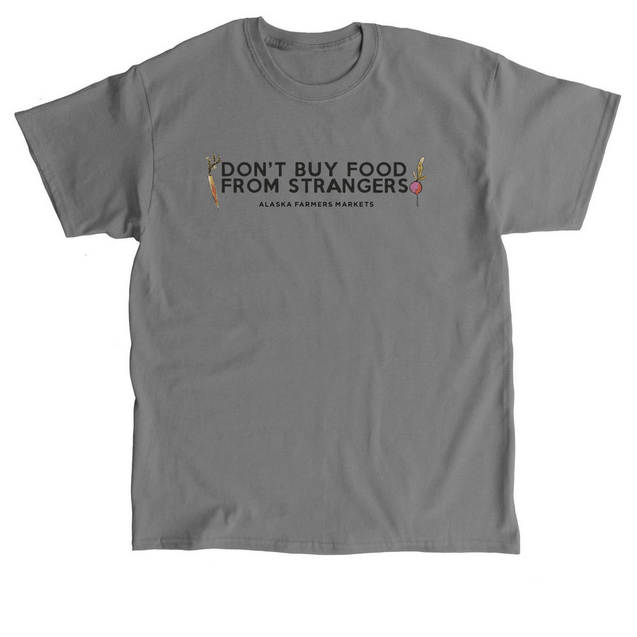 Don't Buy Food From Strangers x2, a Charcoal Classic Unisex Tee