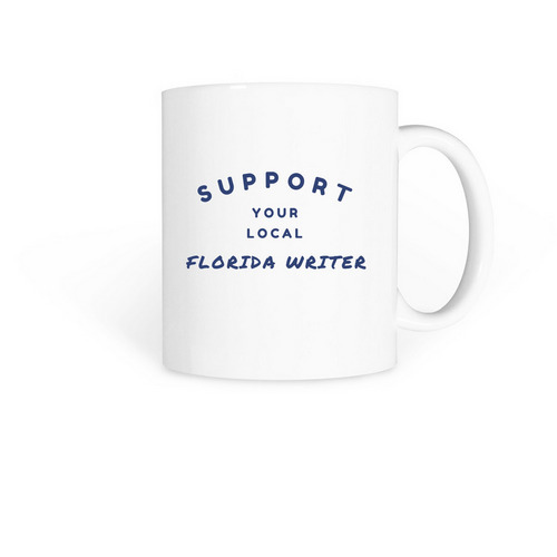 Mug - Support Your Local Florida Writer, a White Coffee Mug