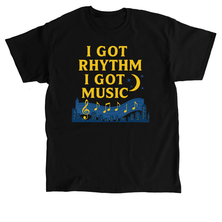 I Got Rhythm 2, a Black Classic Unisex Tee
