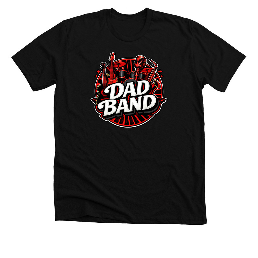 Dad Band Tee Shirt, a Solid Black Blend Premium Unisex Tee