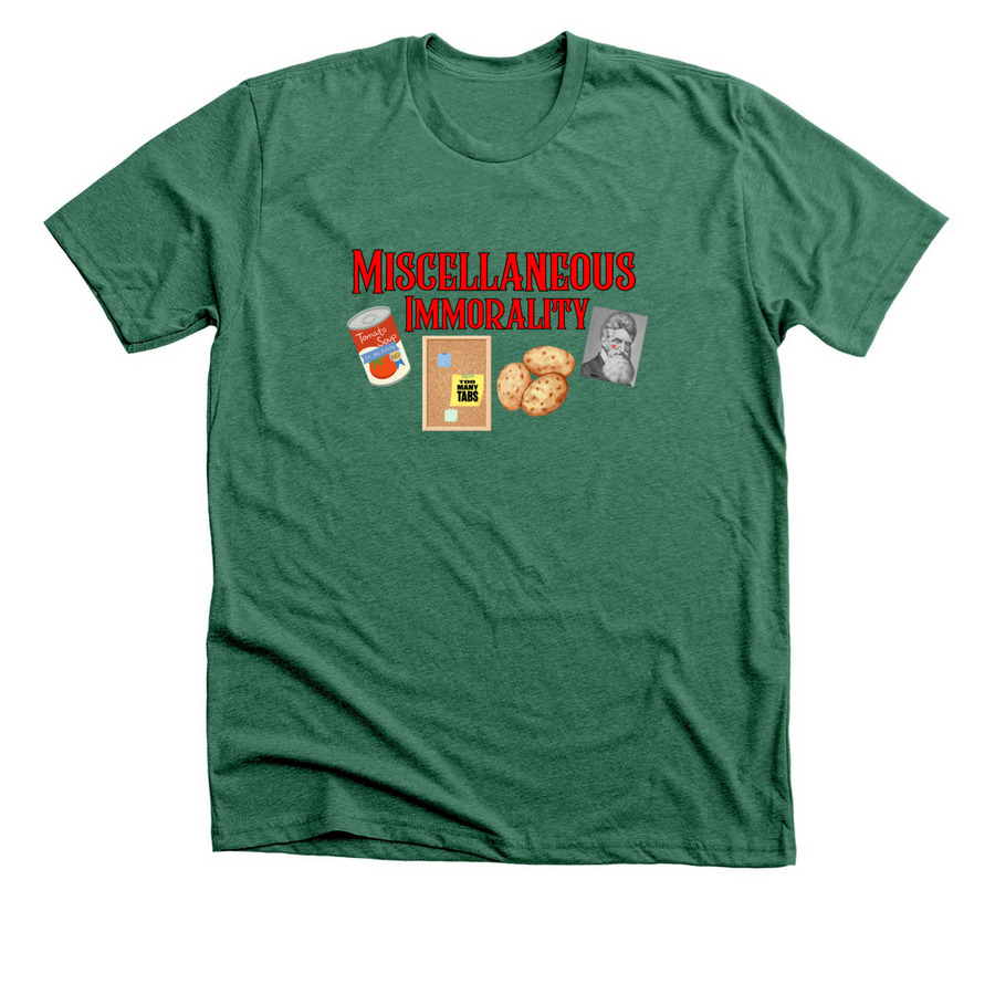 Miscellaneous Immorality&nbsp;&nbsp;, a Heather Grass Green Premium Unisex Tee