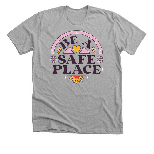 Be a safe place, a Athletic Heather Premium Unisex Tee