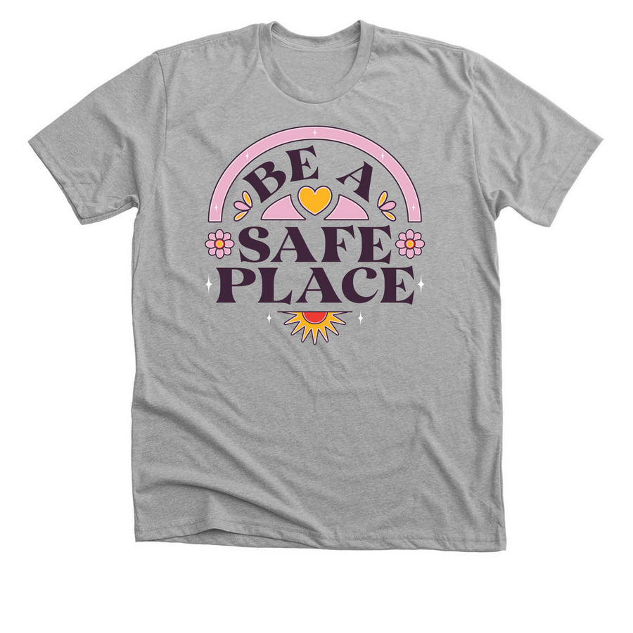 Be a safe place, a Athletic Heather Premium Unisex Tee